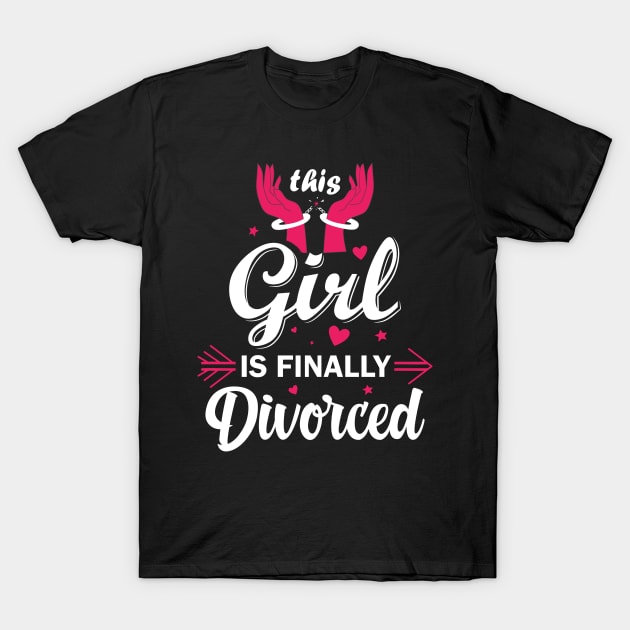 This Girl Is Finally Divorced T-Shirt by Motivation sayings 